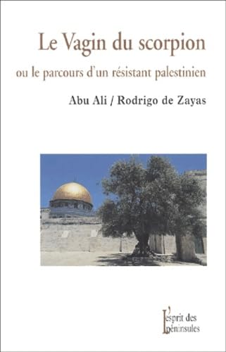 Le vagin du scorpion ou le parcours d'un résistant palestinien book