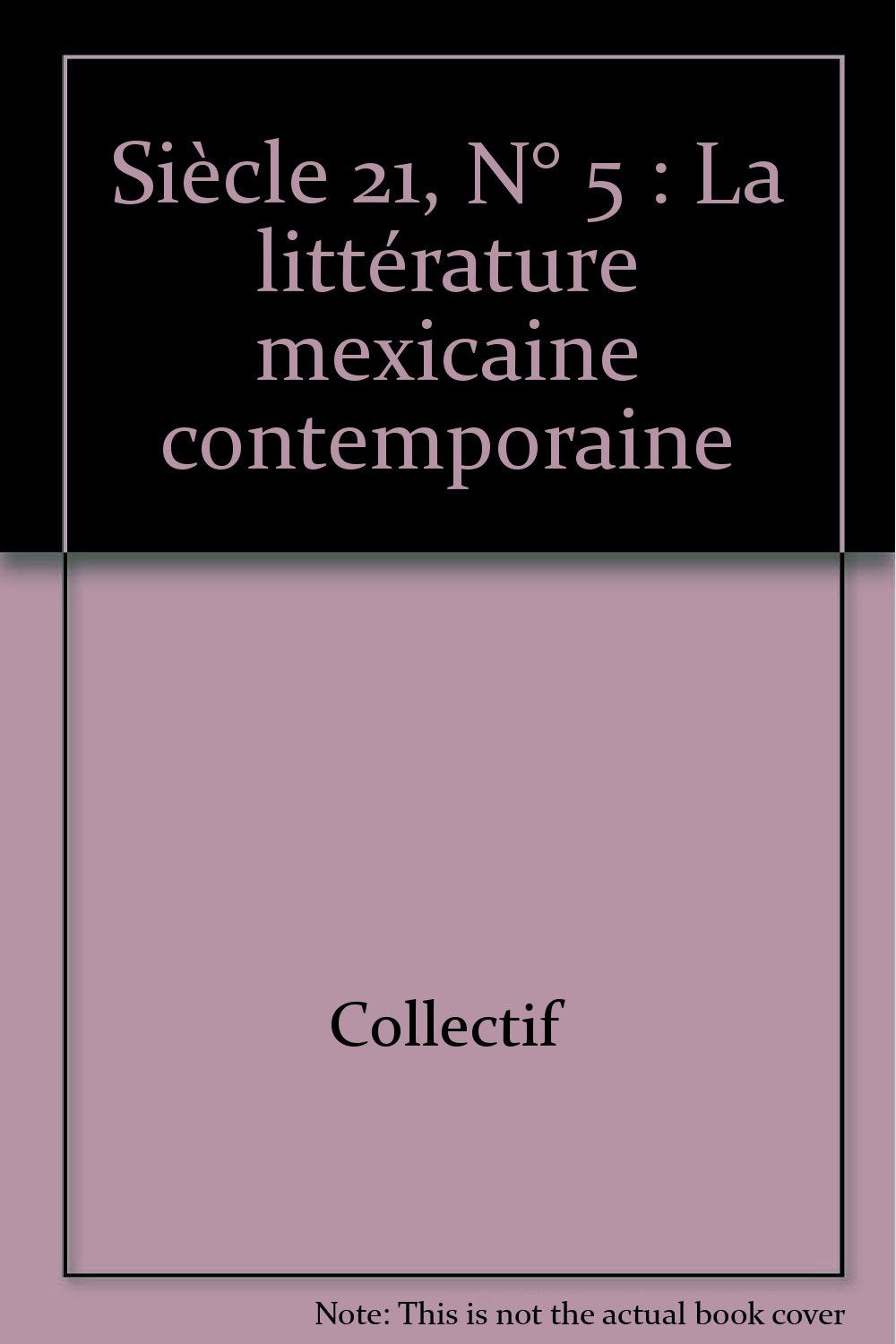 Siècle 21, littérature & société, n° 5. La littérature mexicaine contemporaine book