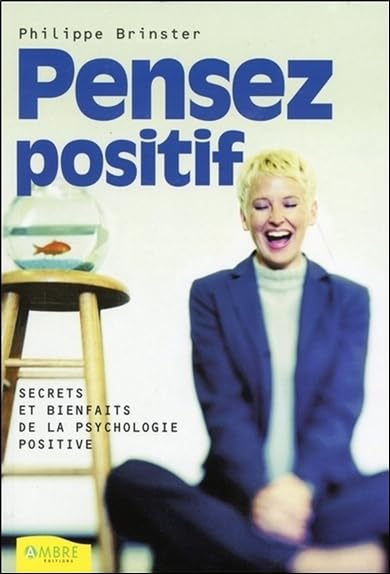 Pensez positif - Secrets et bienfaits de la psychologie positive book