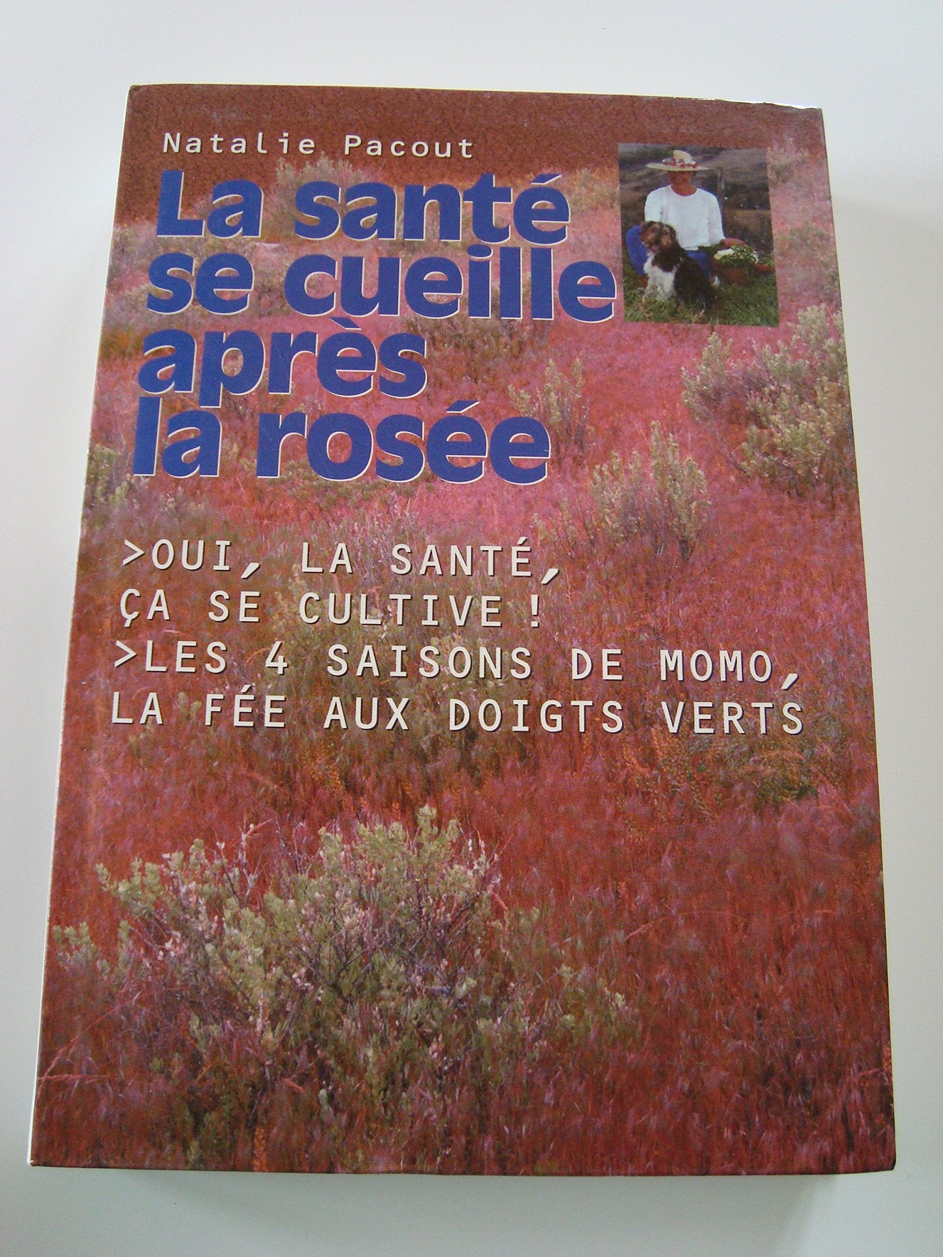 La Sante Se Cueille Apres La Rosee book