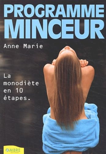 Programme Minceur. Fondre En 10 Etapes Grace A La Monodiete Books