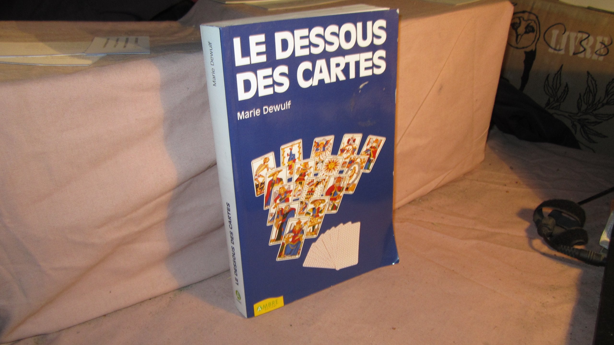 Le dessous des cartes: Techniques de tirage du Tarot de MArseille book
