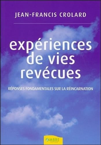 Expériences de vies revécues - Réponses fondamentales sur la réincarnation Religion & Esotericism