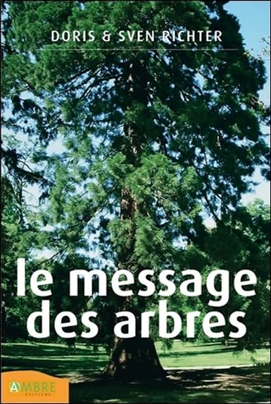 Le message des arbres: Guérison holistique grâce aux élixirs des arbres Books