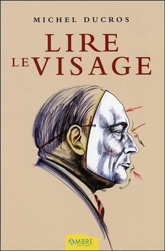 Lire le visage: Petit traité de morpho-caractérologie Leisure, Home & Garden
