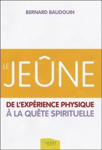 Le jeûne - De l'expérience physique à la quête spirituelle book