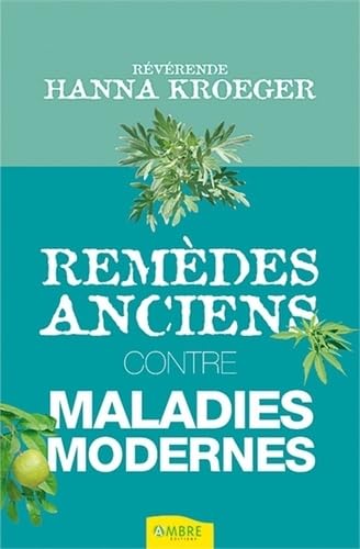 Remèdes anciens contre maladies modernes book