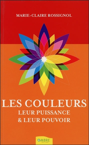 Les couleurs : leur puissance et leur pouvoir Books