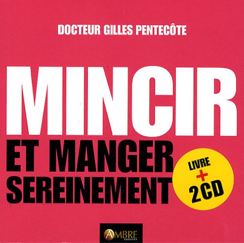 Mincir et manger sereinement: Nouvelles approches de l'équilibre alimentaire, Manuel n°4 Books