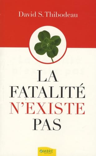 La fatalité n'existe pas: L'affirmation de soi dans la vie de tous les jours Books