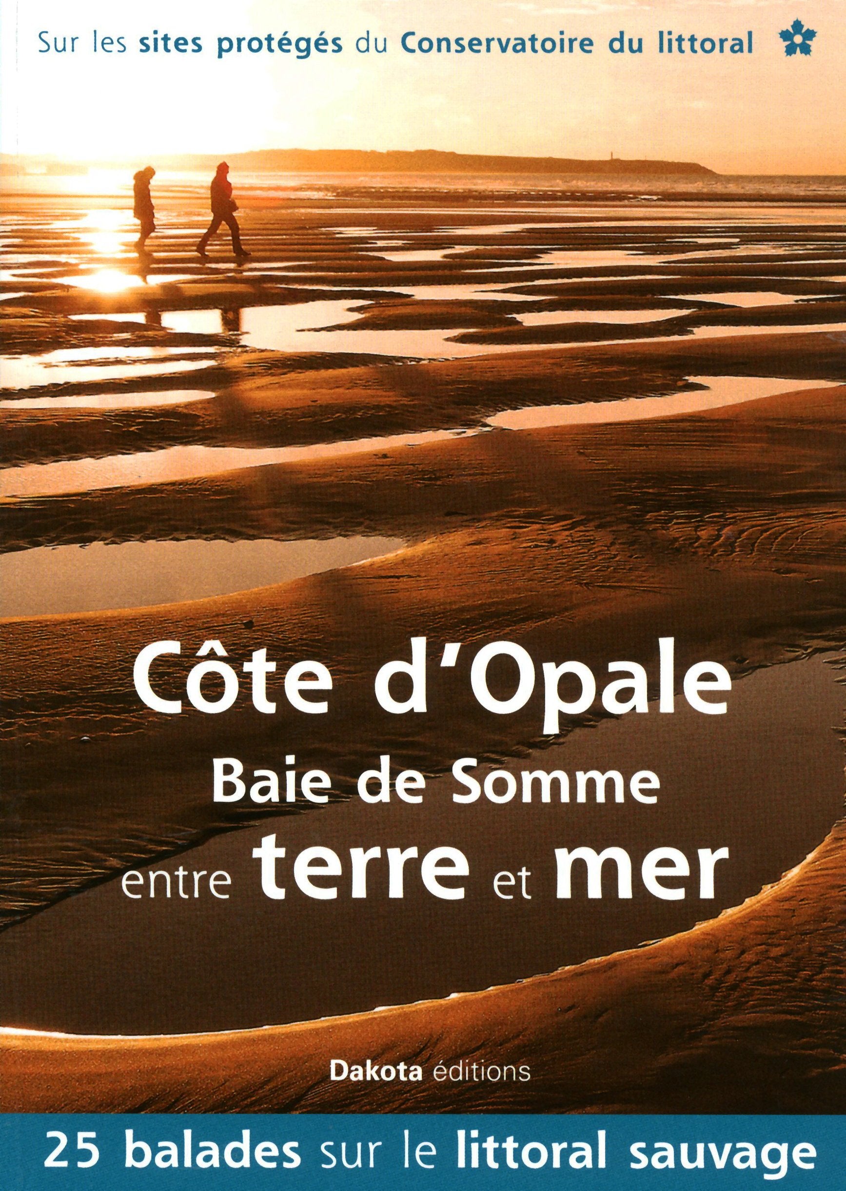 LA COTE D OPALE ENTRE TERRE ET MER book