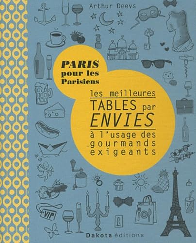 Les meilleures tables par envies à l'usage des gourmands exigeants book