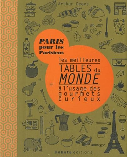 Les meilleures tables du monde à l'usage des gourmets curieux book