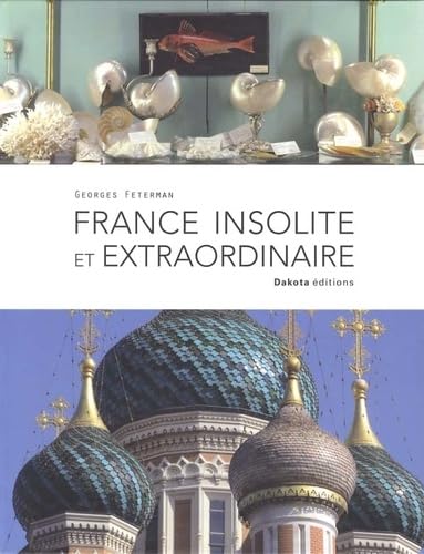 FRANCE INSOLITE EXTRAORDINAIRE book