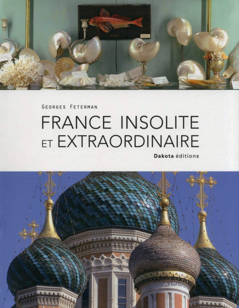 France insolite et extraordinaire Travel
