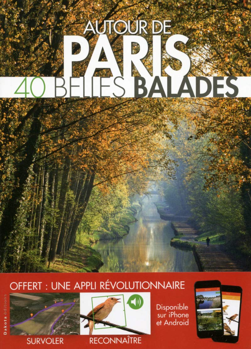 Belles Balades autour de Paris: 40 belles balades Travel
