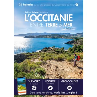 L'Occitanie entre terre & mer : 22 balades sur les sites protégés du Conservatoire du littoral Leisure, Home & Garden