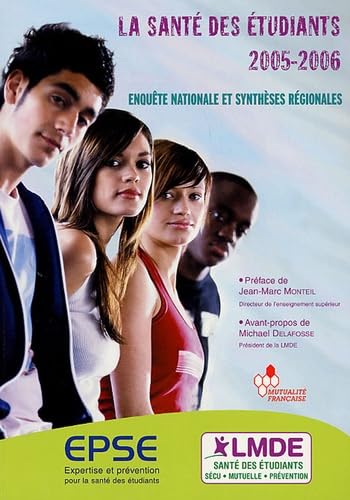 La santé des étudiants 2005-2006: Enquêtes nationale et synthèses régionales Books