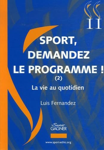 Sport, demandez le programme !: Tome 2, La vie au quotidien Leisure & Fun