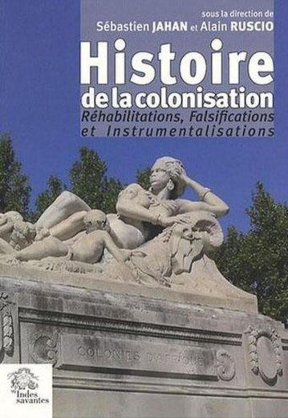 Histoire de la colonisation.: Réhabilitation, falsification, instrumentalisation book