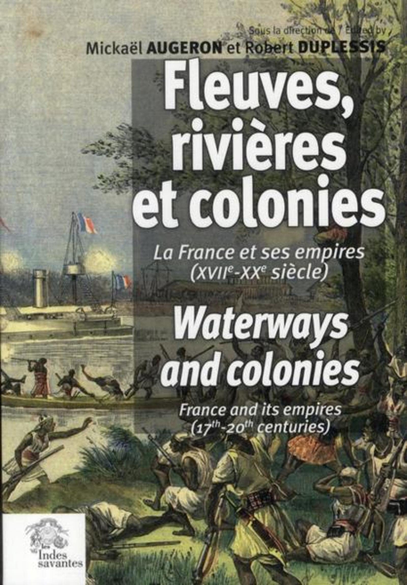 Fleuves rivières et colonies - Waterways and Colonies: La France et ses empires (XVIIe-XXe siècles) book