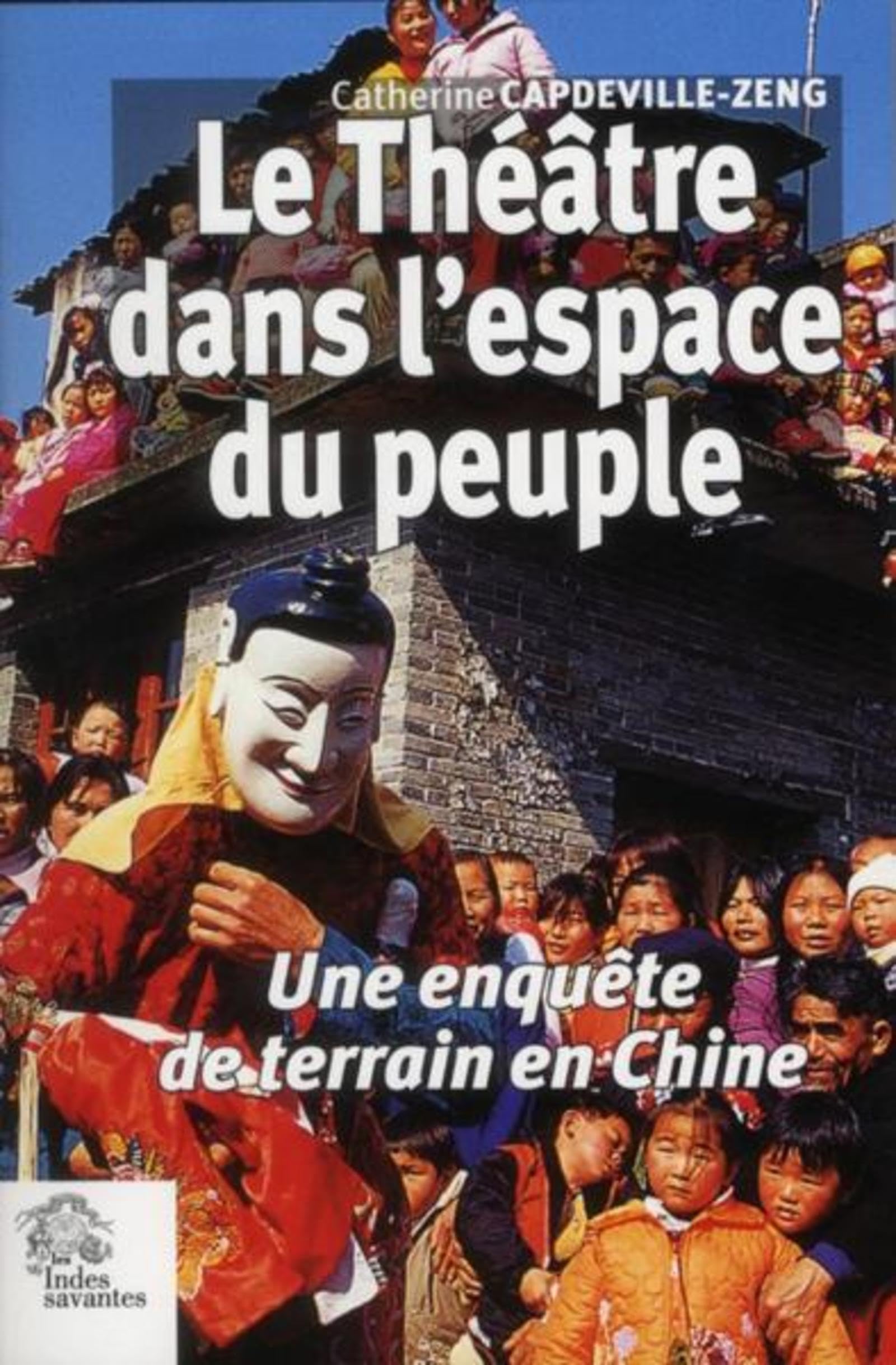 Le Théâtre dans l espace du peuple en chine book