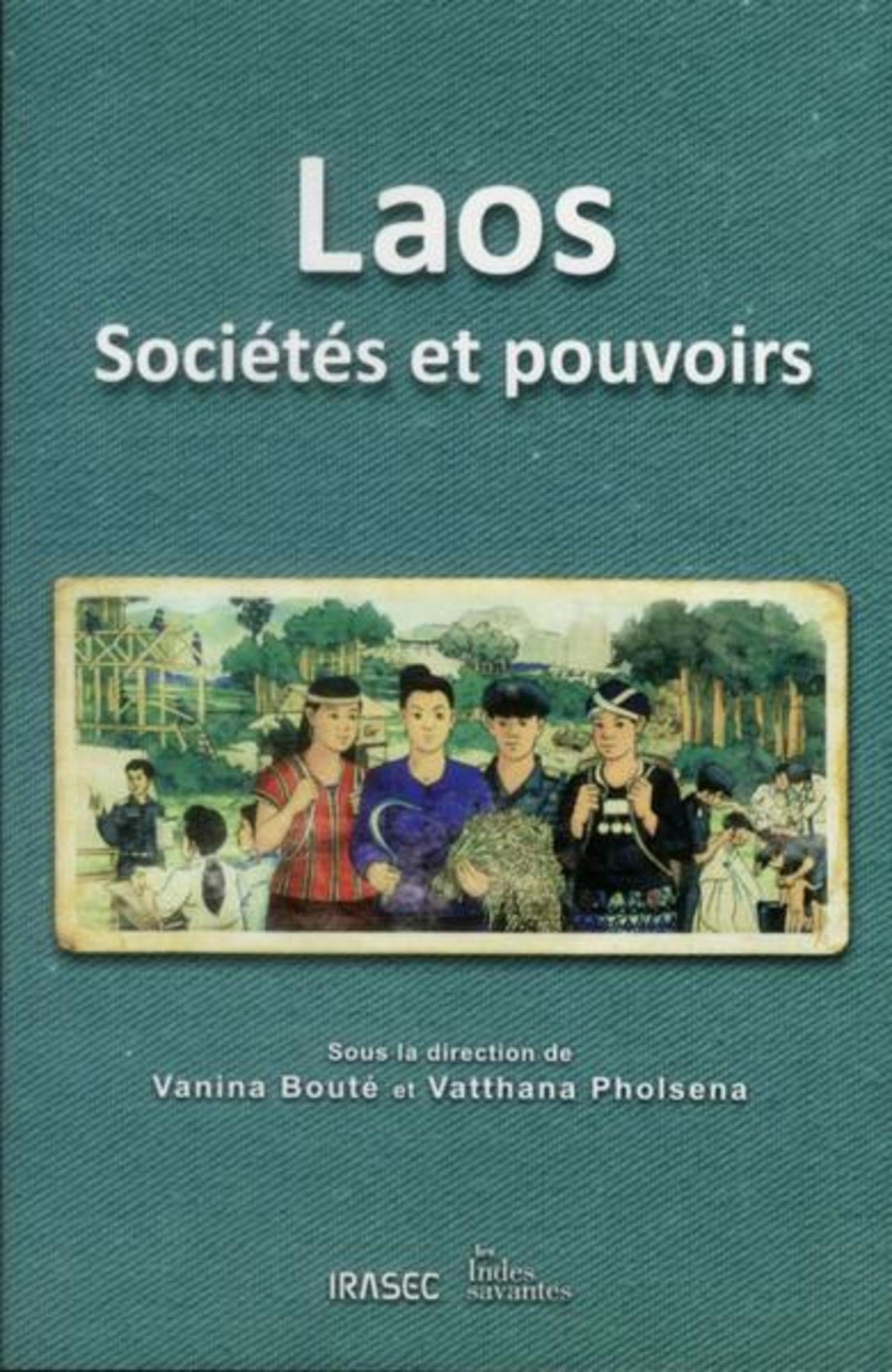 Laos: Sociétés et pouvoirs Politics & History