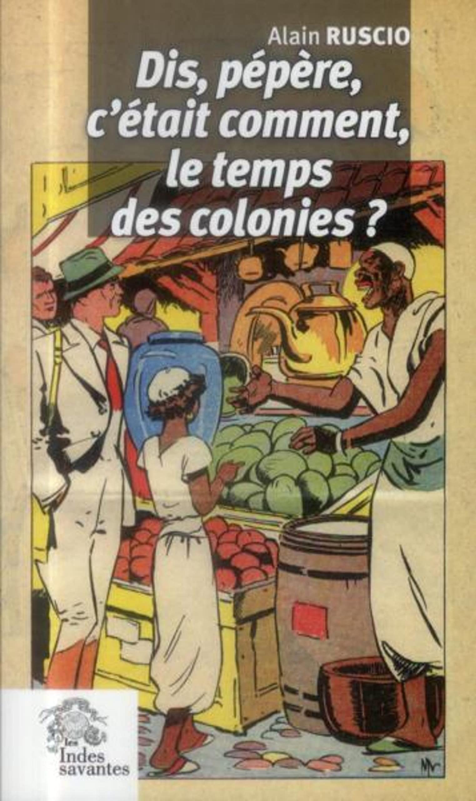 Dis pépère, c'était comment le temps des colonies ? Essays & Short Stories