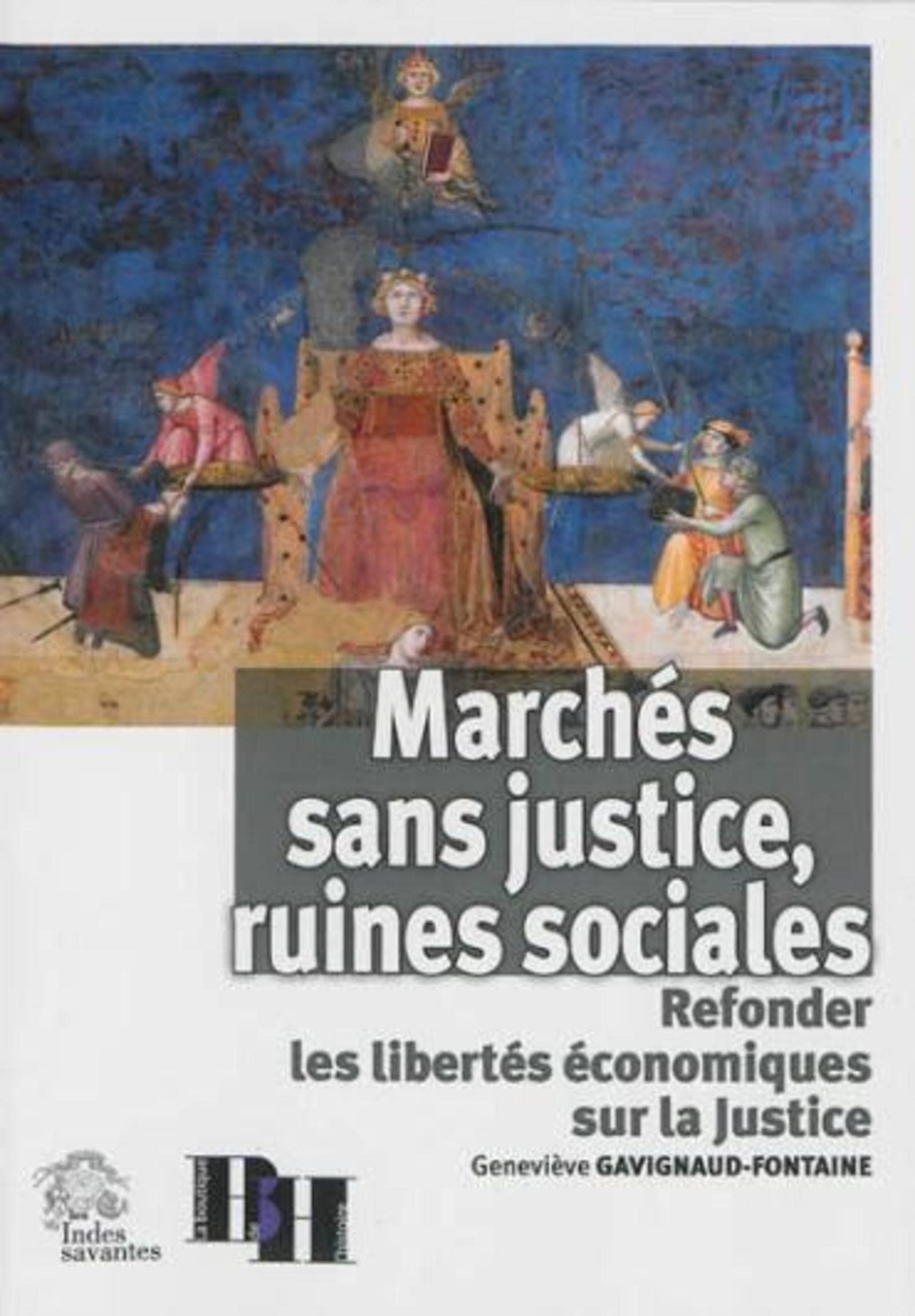 Marchés sans justice, ruines sociales: Refonder les libertés économiques sur la justice book