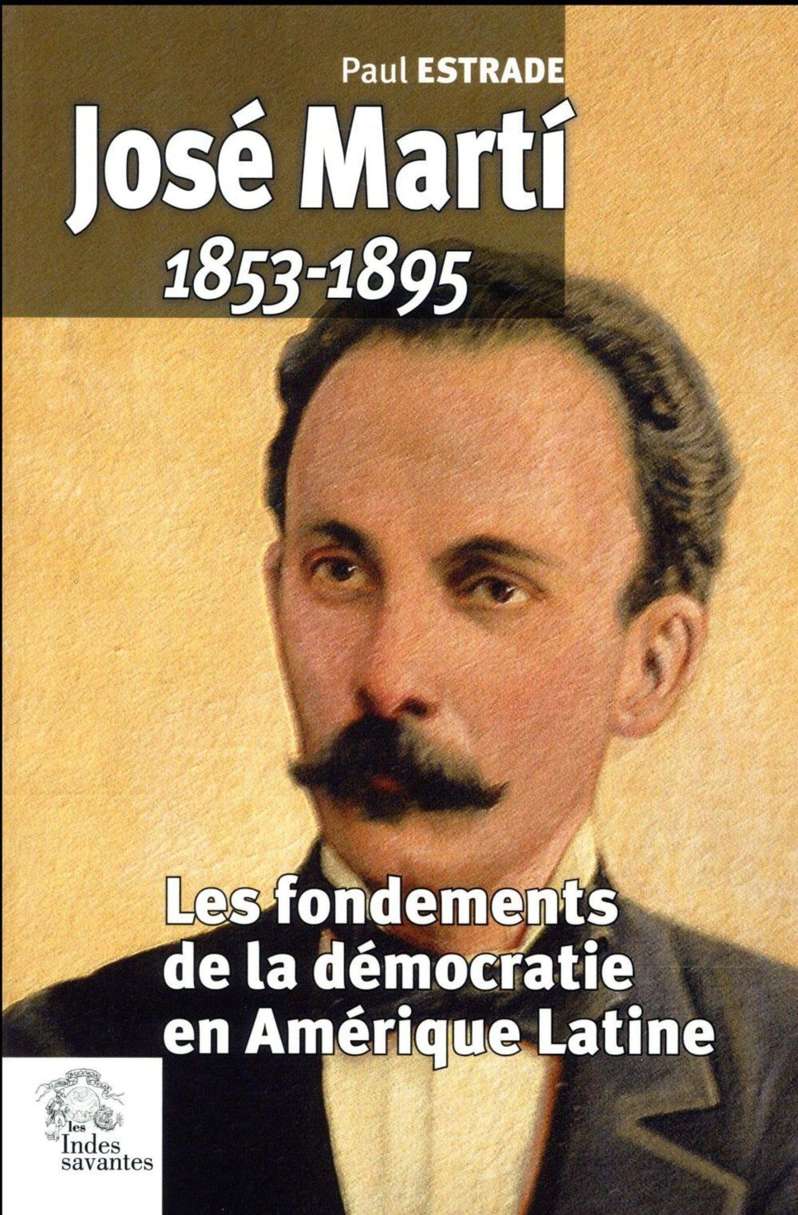 José Marty 1853 1895: Les fondements de la démocratie en Amérique latine book