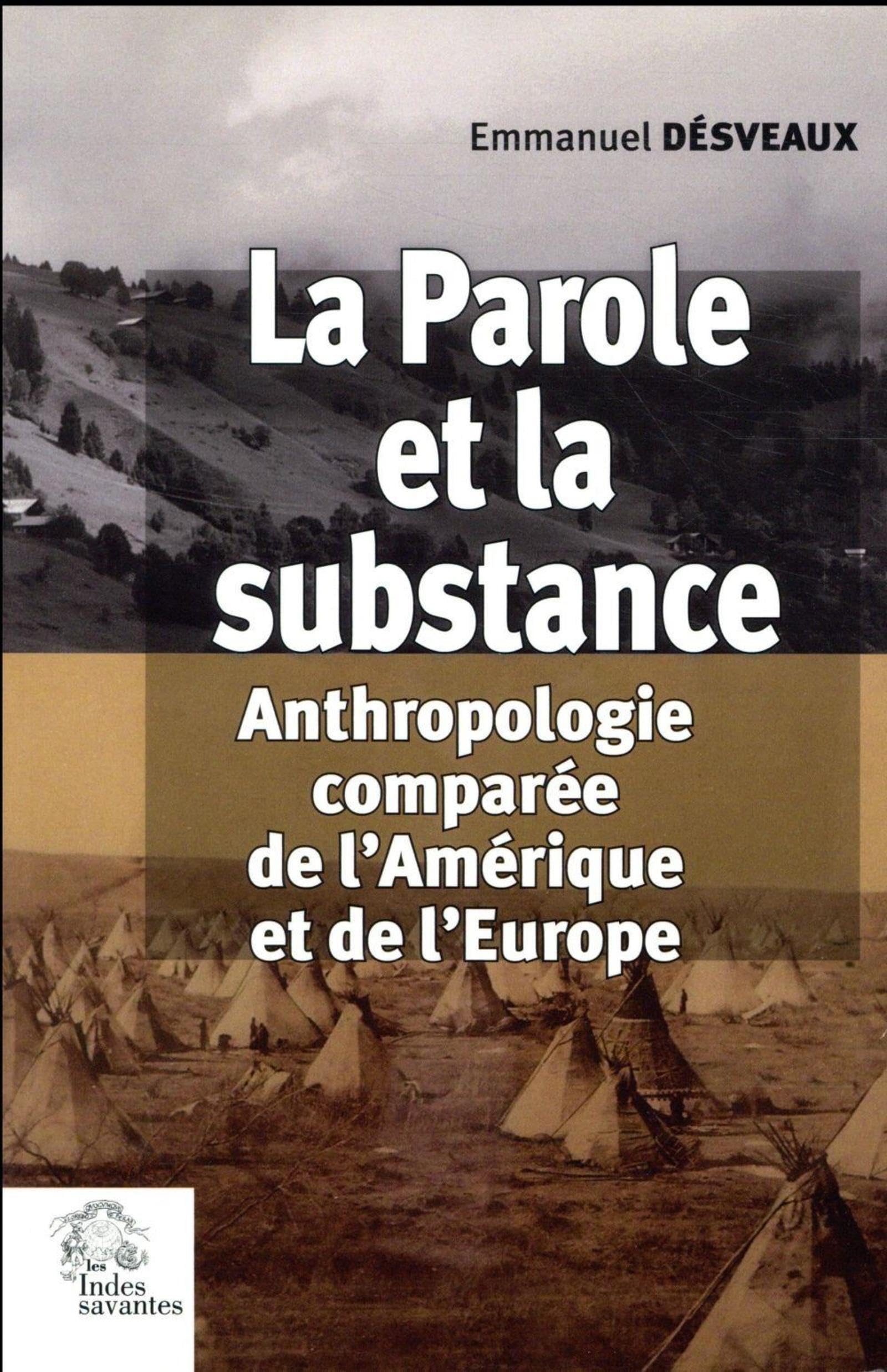La Parole et la substance: Anthropologie comparée de l'Amérique et de l'Europe Social Sciences