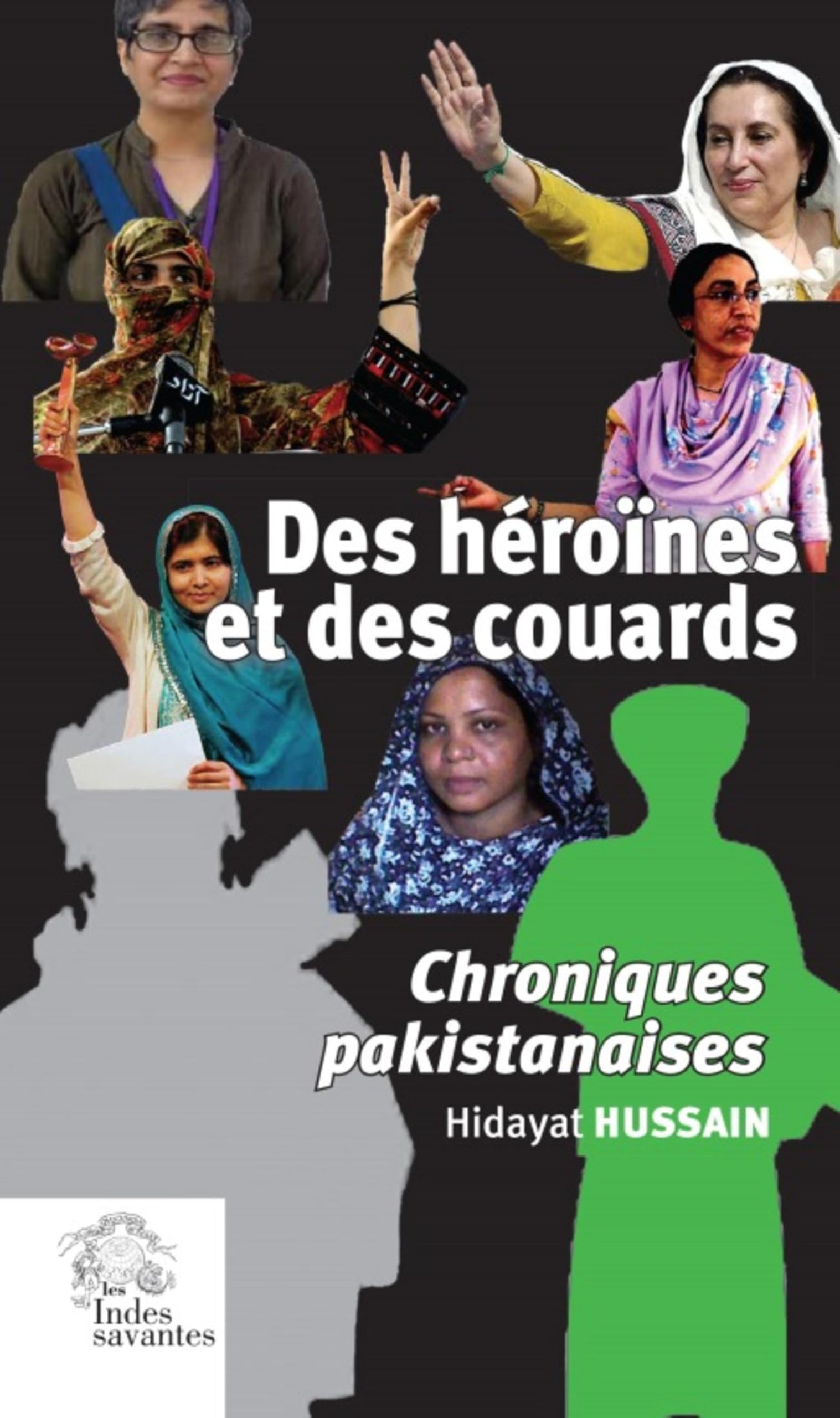 Des héroïnes et des couards: chroniques pakistanaises book