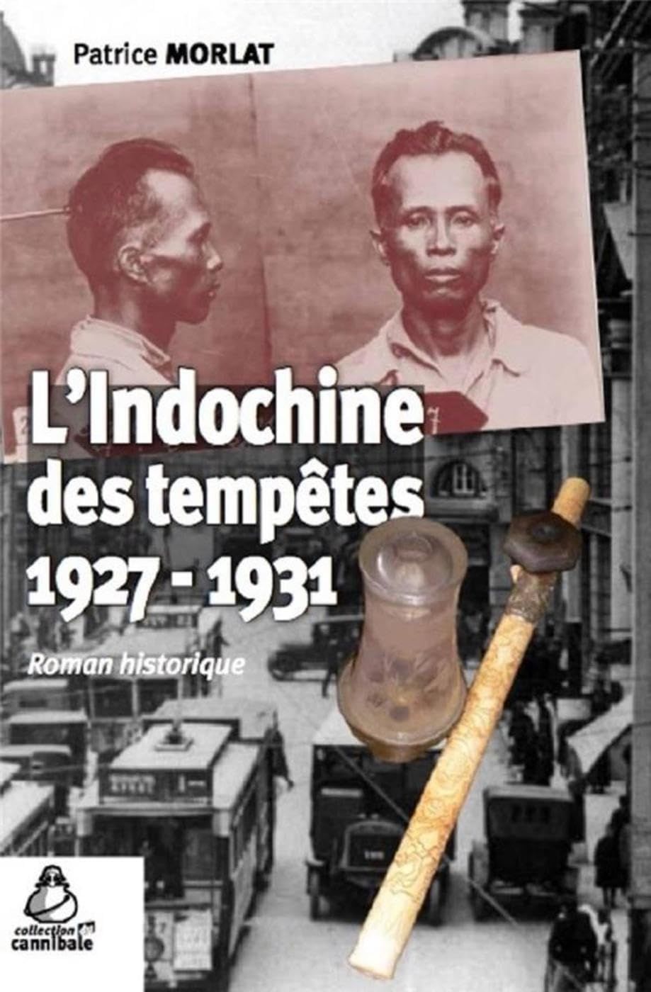 L'indochine des tempêtes: 1927-1931. Roman historique Historical Fiction