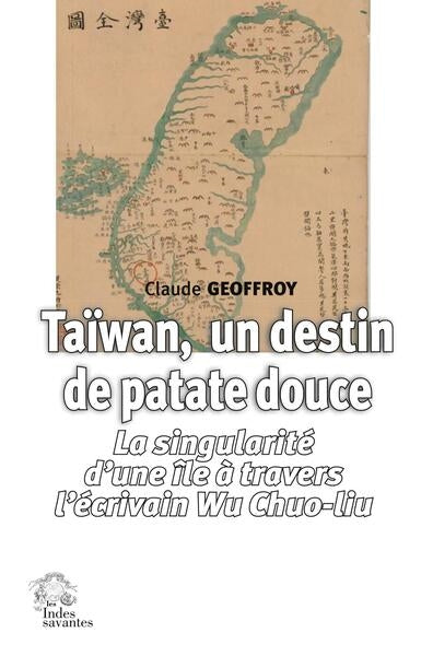 Taïwan, un destin de patate douce : la singularité d'une île à travers l'écrivain Wu Chuo-liu book
