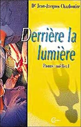 Derrière la lumière - Roman médical book