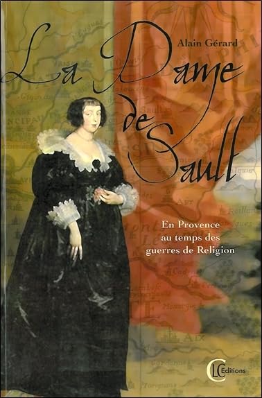La Dame de Sault: En Provence... au temps des Guerres de Religion Historical Fiction