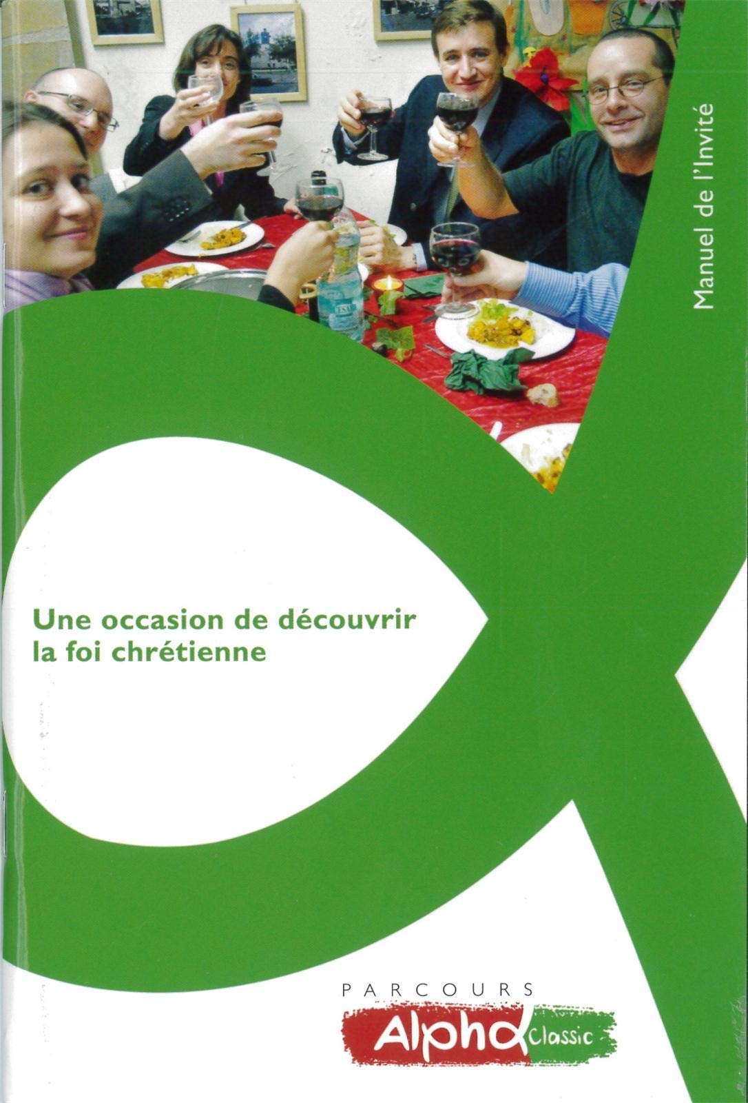 Manuel de l'invité Alpha: Une occasion de découvrir la foi chrétienne Books