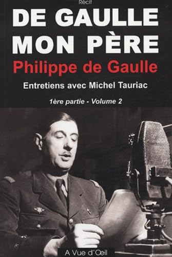 De Gaulle, mon père : Tome 2, 1re partie (grands caractères) book