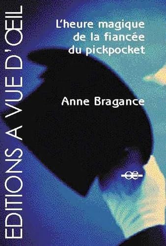 L'HEURE MAGIQUE DE LA FIANCEE DU PICKPOCKET ( EDITION EN GROS CARACTERES) Contemporary literature