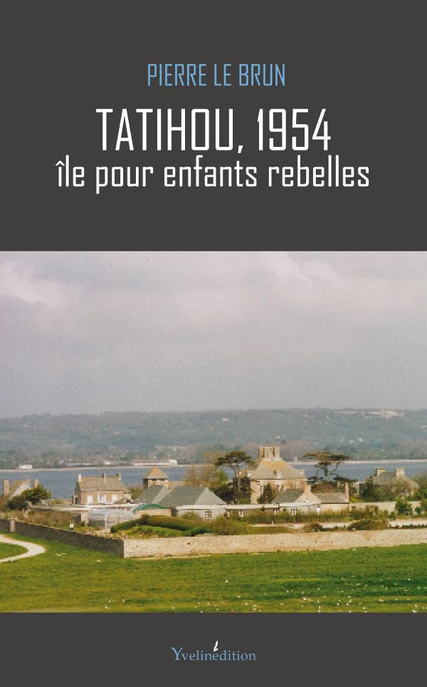 Tatihou, 1954 - île pour enfants rebelles book