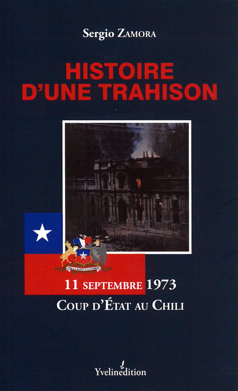 Histoire d'une trahison: 11 septembre 1973, coup d'Etat au Chili book
