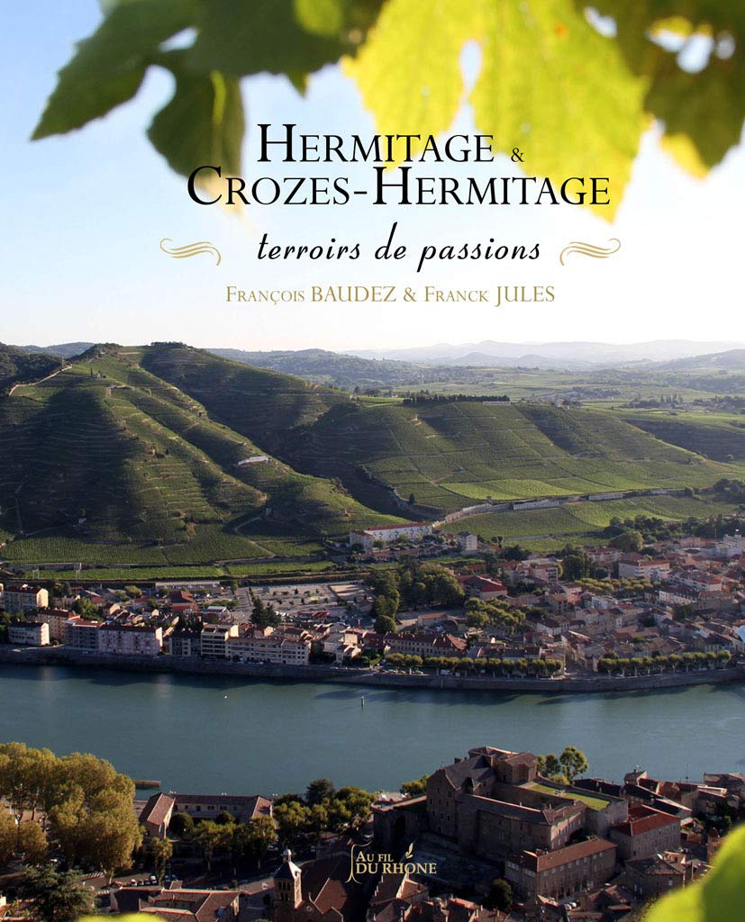 Hermitage & Crozes-Hermitage: Terroirs de passions book