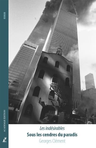 Sous les cendres du paradis ; Les indesirables book