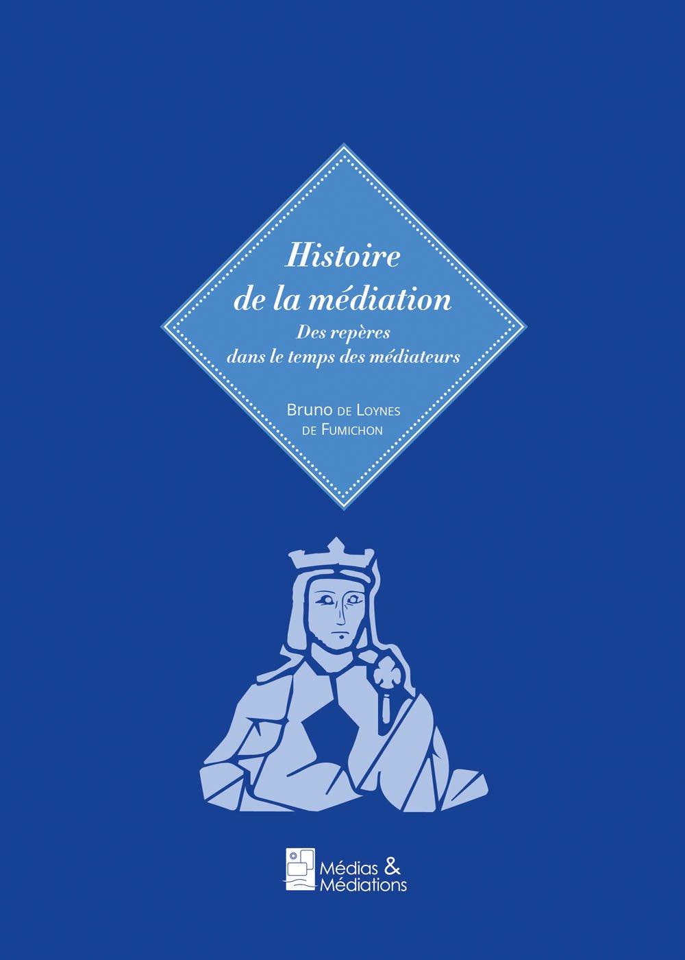 Histoire de la médiation - des repères dans le temps des médiateurs Books