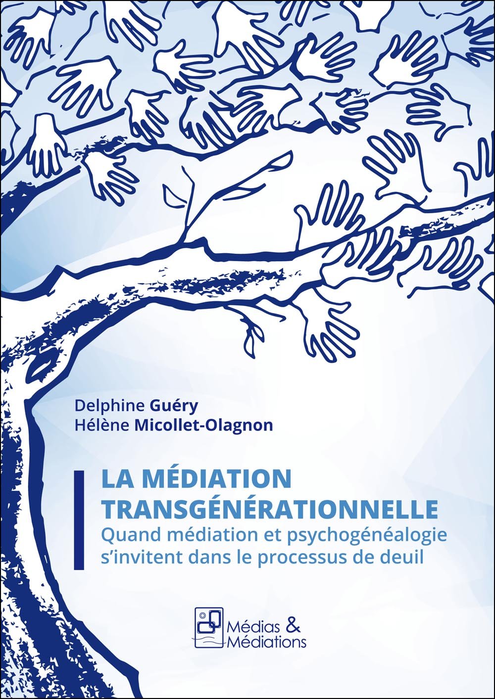 LA MEDIATION TRANSGENERATIONNELLE : QUAND MEDIATION ET PSYCHOGENEALOGIE S'INVITENT DANS LE PROCESSUS: Quand médiation et psychogénéalogie s'invitent dans le processus de deuil Books