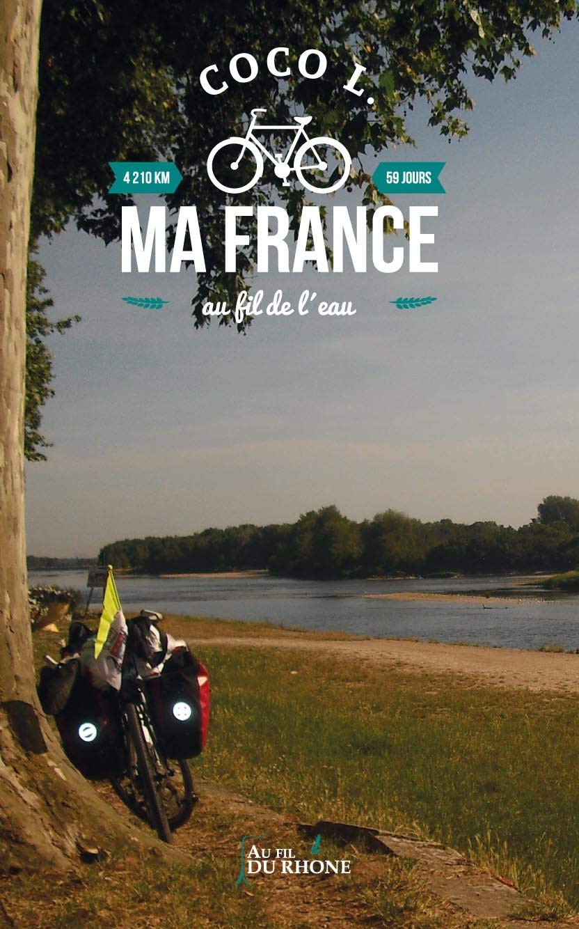 Ma France au fil de l’eau - Un tour de France à vélo en solitaire book