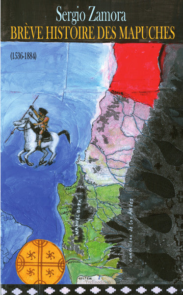 Brève histoire des Mapuches : 1536-1884 book