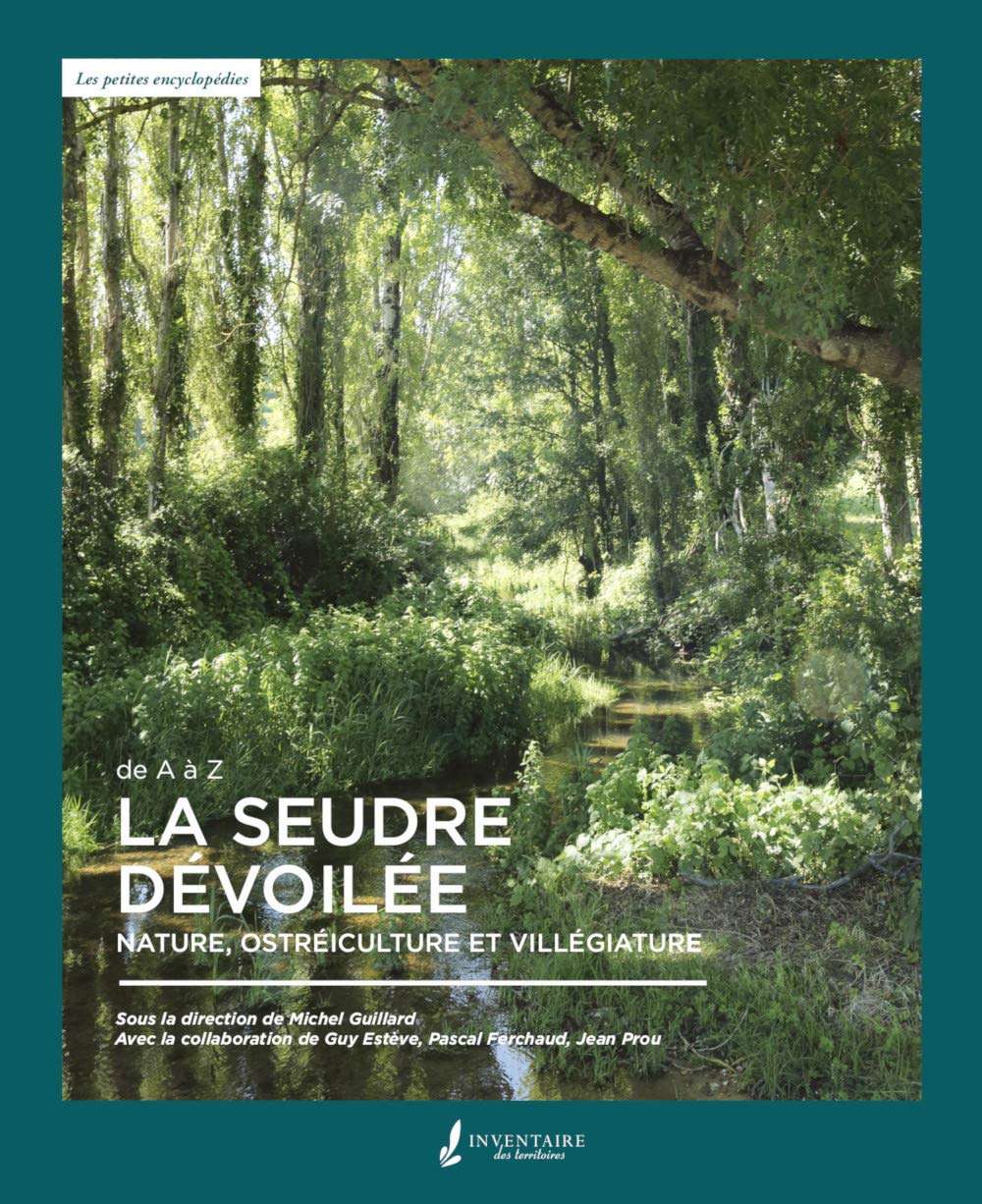 La Seudre dévoilée: Nature, ostréiculture et villégiature book
