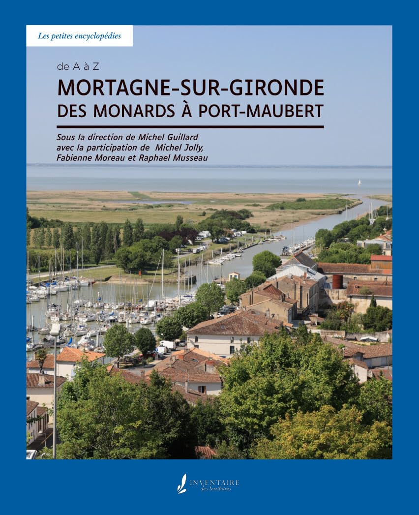 Mortagne sur Gironde, des Monards à Port-Maubert Film, Art & Culture