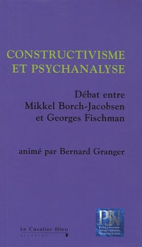 Constructivisme et psychanalyse: Débat entre Mikkel Borch-Jacobsen et Georges Fischman Books